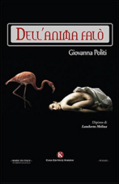 Recensione di “ Dell’anima Falò” di Giovanna Politi.