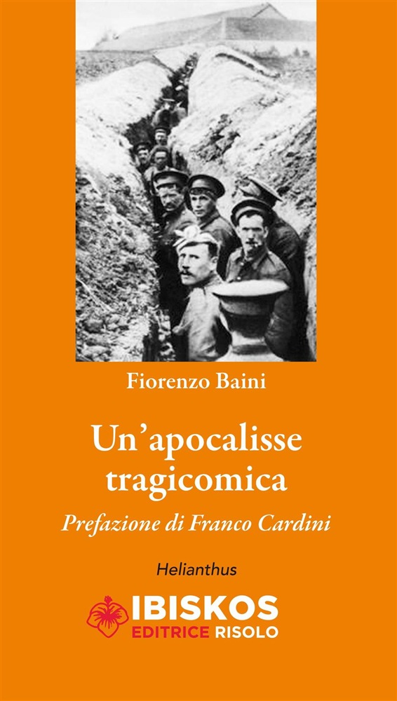 Domani al Bibliocafè “Un’ Apocalisse Tragicomica”: Fiorenzo Baini e il suo libro irriverente sulla Grande Guerra